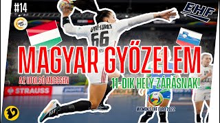 15. EHF Kézilabda Európabajnokság 2022 - Cunder Stars (#14) MAGYAR győzelem, 11-dik hely zárásnak!