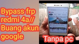 bypass frp redmi 4A//Buang akun google redmi 4A tanpa pc