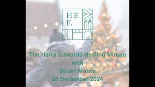 Harry Edwards Healing Minute with Stuart Morris 28 Dec 24