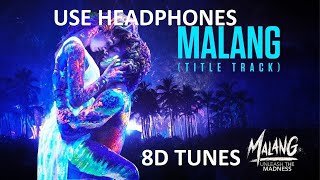 Malang - Title Track (8D Tunes)