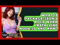 What Is Package.json's Role When Installing Node.js And Npm? - JavaScript Toolkit