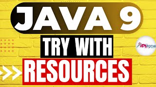 2. JAVA 9 Tutorials " Try with Resources Enhancement in java 9 " || API POTHI || JAVA 9