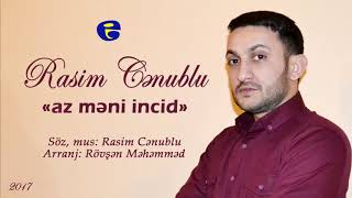 Rasim Cenublu Az Meni İncid 2018