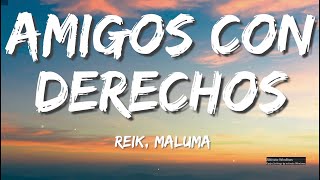 Reik, Maluma - Amigos Con Derechos (Letra/Lyrics)