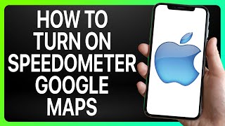 How To Turn On Speedometer Google Maps On iPhone ! (Full Tutorial)