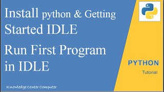 How to Install Python | How to Run Python Program using IDLE | Getting Started With Python IDLE