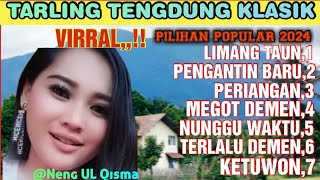 5'TAHUN‼️TOP TERBARU 2024 SPECIAL‼️NUNG UL QISMA‼️TARLING TENGDUNG KLASIK‼️ASIK BANGET BUAT JOGET