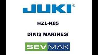 Juki HZL-K85 Elektronik Dikiş Makinesi Kullanımı