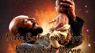 Bale Bale Song Lyrics-Baahubali 2:The Conclusion