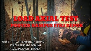 LOAD TEST AXIAL BOREPILE ITKJ DEPOK PT.GSP