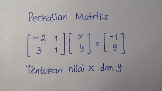 Determining the x and y Values ​​of Matrix Multiplication |  High School Math