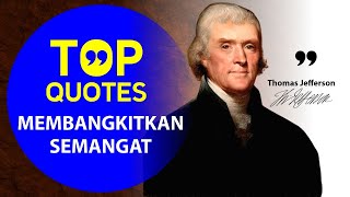 BEST | Thomas Jefferson | TOP Quotes | Membangkitkan Semangat | Quotes Bahasa Inggris