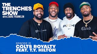 Episode 21: Colts Royalty Feat. T.Y. Hilton | The Trenches Show With Zaire Franklin