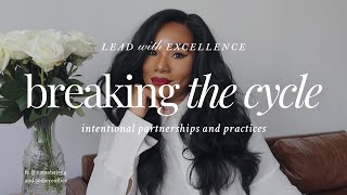 Breaking the Cycle ft. Natasha Joy Gordon | Lead with Excellence - 004