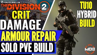 The Division 2 | BEST *SOLO PVE BUILD* TU10 | CRAZY DMG \u0026 HEALING | REPAIR SKILL, CRIT DAMAGE HYBRID