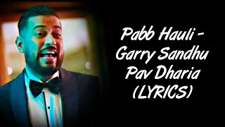 Pabb Hauli LYRICS - Garry Sandhu (Lyrics) | Pav Dharia | SahilMix Lyrics