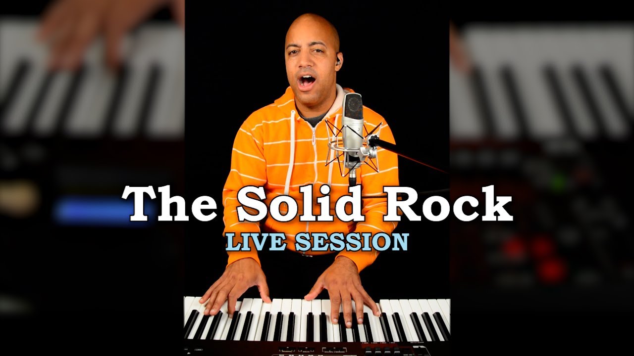 The Solid Rock (My Hope Is Built On Nothing Less) - LIVE Session - YouTube