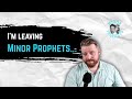 I'm Leaving Minor Prophets