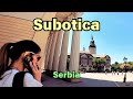 Subotica, Serbia 🇷🇸 A Cultural Jewel in the North Serbia, Impressions of  Elegant Architecture [4K]