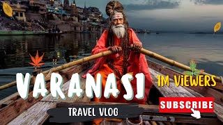 Varanasi Diaries | Part - 1 | Post Lockdown Travels | Hindi