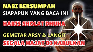 🔴KETIKA SHOLAT DHUHA, JANGAN LUPA BACA SURAH INI, LAKUKAN WALAU 1x SAJA, HAJAT APAPUN ALLAH KABULKAN