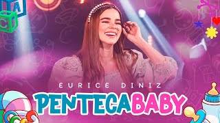 Eurice Diniz - Penteca Baby (Clipe Oficial)