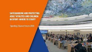 2019 Sporting Chance Forum: Safeguarding \u0026 Protecting Adult Athletes \u0026 Children in Sport (English)