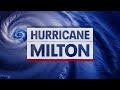 Hurricane Milton Updates