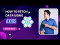 How to Fetch Data Using Axios  in React JS App