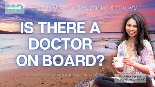 EP. 100 - Is there a doctor on board? - The MultiDimensional MD