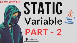 Static Variable in Java with Code | Part -2 | Tutorial 17