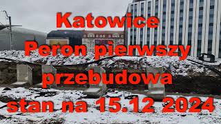 Katowice Dworzec Główny Przebudowa Peronu Pierwszego Stan 15.12.2024