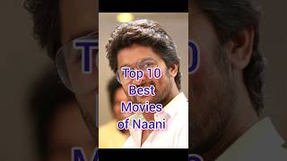 Nani Best Movies / Nani's Top 10 Best Telugu Movies List #youtubeshorts #shorts #shortsvideo