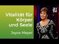 Neue Kraft: Wie du stressfrei und gesund leben kannst – Joyce Meyer – Mit Jesus den Alltag meistern