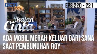 IKATAN CINTA - AL Beritahu Keluarga Andin, Ada Mobil Merah Saat Pembunuhan Roy