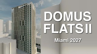 Domus Flats II Brickell Residences (2027) - Coming soon