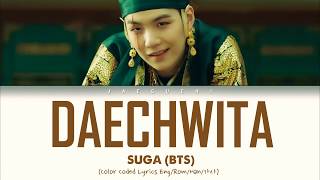 Agust D Daechwita Lyrics (어거스트 디 대취타 가사) [Color Coded Lyrics/Han/Rom/Eng]