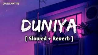 Duniyaa - [Slowed + Reverb] Lofi Remix | Luka Chuppi // LOVE LIGHT 86