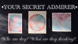 Who is Your Secret Admirer? What are They Thinking about You? ✨❣️