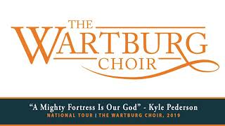 Wartburg College - The Wartburg Choir - “A Mighty Fortress Is Our God” - Kyle Pederson