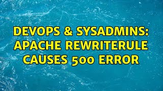 DevOps & SysAdmins: Apache RewriteRule causes 500 error