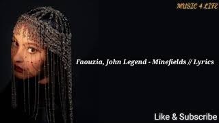 Faouzia, John Legend - Minefields // Lyrics (These minefields that I walk through)