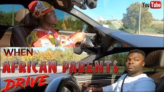 WHEN AFRICAN PARENTS DRIVE
