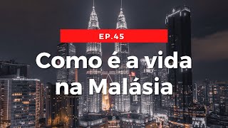 Curiosidades sobre Malásia | Ep.45 com Carolina Dresch