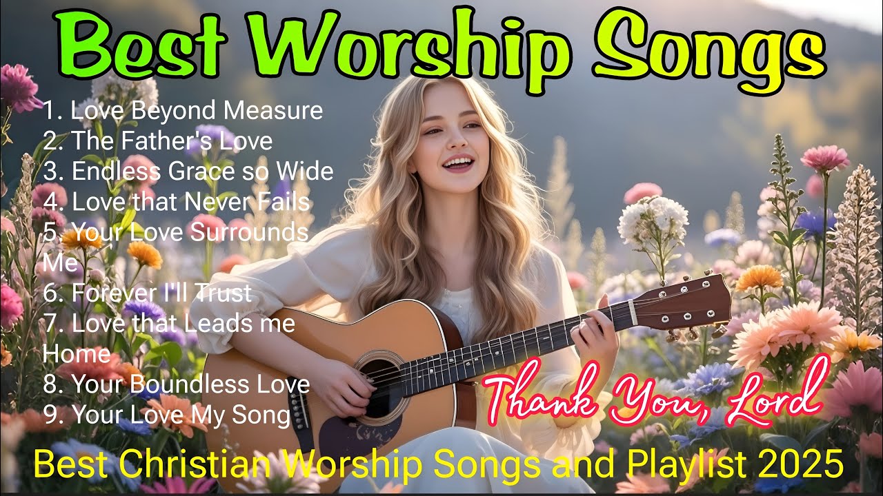 Best Christian Songs For Praise And Worship Gospel Worship Song 2025
