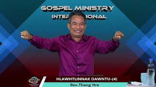 HLAWHTLINNAK DONTU (4)   || Rev.Thang Hre ||