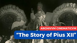 The Story of Pope Pius XII