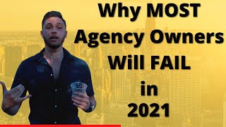 Why Most Digital Marketing Agencies Fail (SMMA TIPS AND TRICKS 2021)