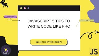 Javascript 5 tips to write code like pro