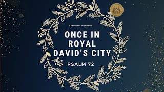 Once in Royal David’s City (Psalm 72)  | Christmas in Psalms (Series) | Sunday Service